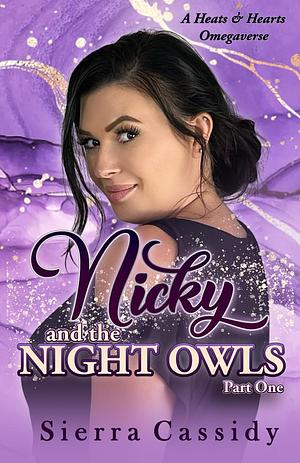 Nicky And The Night Owls: Part One by Sierra Cassidy