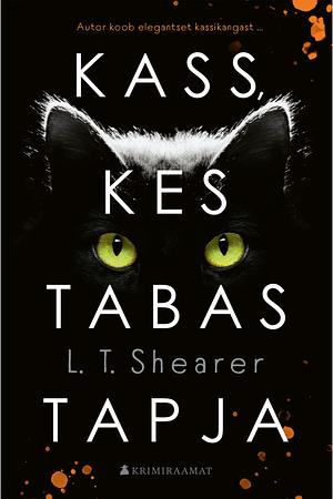 Kass, kes tabas tapja by L.T. Shearer