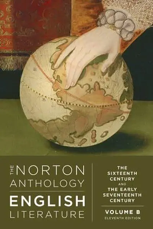 The Norton Anthology of English Literature, Volume B: The Sixteenth Century and the Early Seventeenth Century (Eleventh Edition) by Stephen Greenblatt