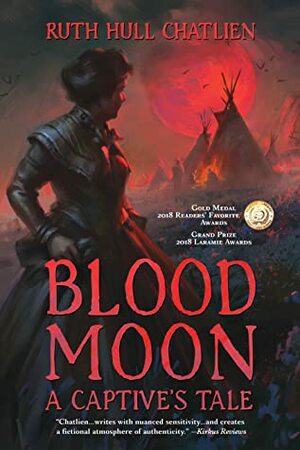 Blood Moon: A Captive's Tale by Ruth Hull Chatlien