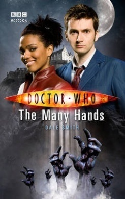 Doctor Who: The Many Hands by Dale Smith
