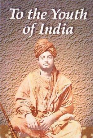 To the Youth of India by Vivekananda