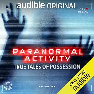 Paranormal Activity: True Tales of Possession  by 