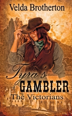 Tyra's Gambler by Velda Brotherton