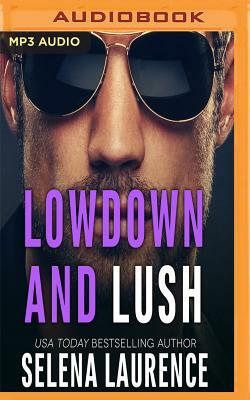 Lowdown and Lush by Selena Laurence