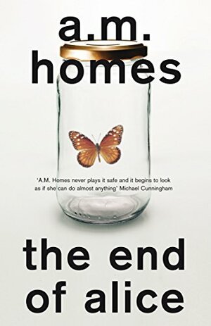 The End of Alice by A.M. Homes