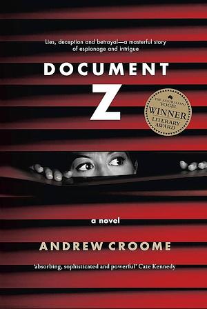 Document Z: Lies, Deception and Betrayal - a Msasterful Story of Espionage and Intrigue by Andrew Croome, Andrew Croome