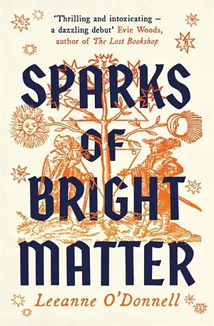 Sparks of Bright Matter by Leeanne O'Donnell