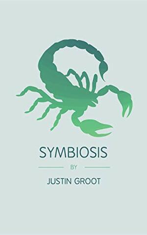 Symbiosis: Book Three of the Forest Trilogy by Justin Groot