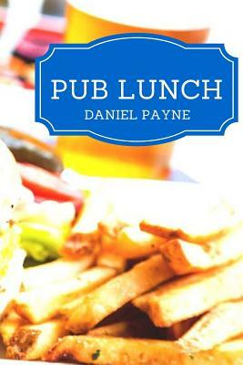 Pub Lunch by Daniel Payne