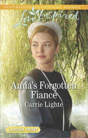 Anna's Forgotten Fiancé by Carrie Lighte