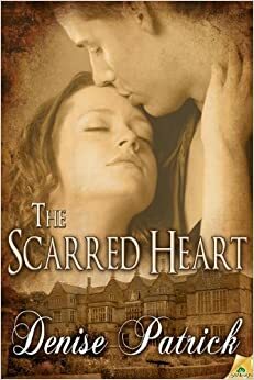 The Scarred Heart by Denise Patrick