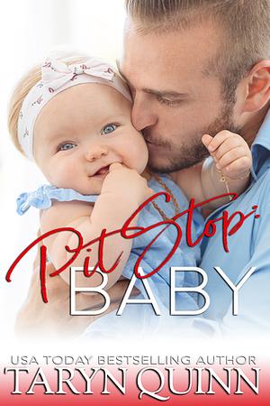 Pit Stop: Baby! by Taryn Quinn