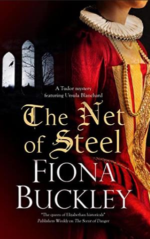 The Net of Steel by Fiona Buckley
