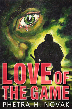 Love of the Game by Phetra H. Novak