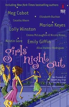Girls' Night Out by Robyn Harding, Wendy Holden, Lynda Curnyn, Elizabeth Buchan, Anna Maxted, Wendy French, Maggie Alderson, Adele Parks, Lolly Winston, Emma McLaughlin, Jill A. Davis, Meg Cabot, Nicola Kraus, Carole Matthews, Kristin Gore, Sarah Mlynowski, Alisa Valdes-Rodriguez, Sophie Kinsella, Candace Bushnell, Cecelia Ahern, Chris Manby, Emily Giffin