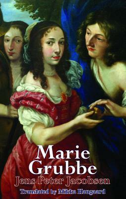 Marie Grubbe: Seventeenth Century Interiors by Jens Peter Jacobsen