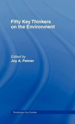 Fifty Key Thinkers on the Environment by 