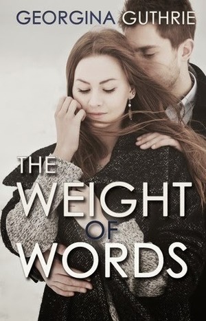 The Weight of Words by Georgina Guthrie