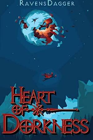 Heart of Dorkness, Book 1 by RavensDagger