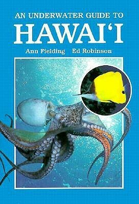 An Underwater Guide to Hawaii by Ann Fielding, Ed Robinson