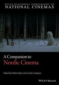 A Companion to Nordic Cinema by Mette Hjort, Ursula Lindqvist