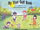 My First Golf Book by Lauren M. Smith, James Smith, James D. Smith
