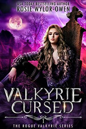 Valkyrie Cursed (The Rogue Valkyrie, #1) by Rosie Wylor-Owen