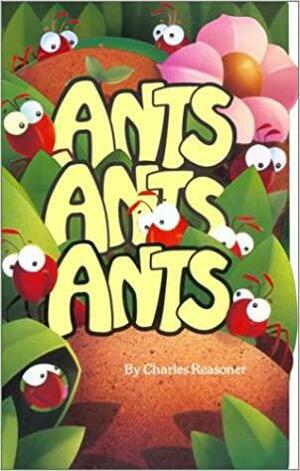 Ants, Ants, Ants by Charles Reasoner