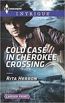 Cold Case in Cherokee Crossing by B.J. Daniels, Rita Herron