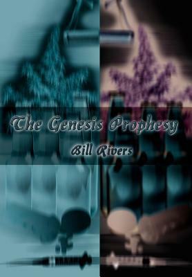 The Genesis Prophesy by Bill Rivers