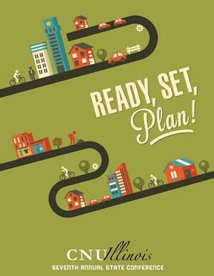 CNU Illinois 7: Ready, Set, Plan by Charles Renner