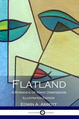 Flatland: A Romance of Many Dimensions, Illustrated by Edwin A. Abbott