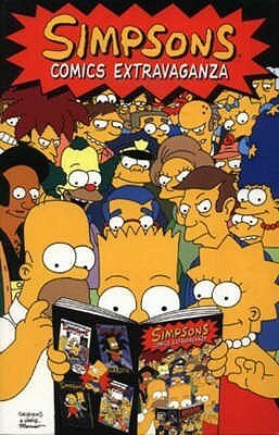 Simpsons' Comics Extravaganza (Simpsons) by Matt Groening, Bill Morrison, Steve Vance