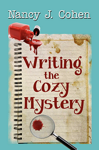 Writing the Cozy Mystery by Nancy J. Cohen