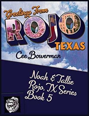 Noah & Tallie: Rojo, Tx Book 5 by Cee Bowerman