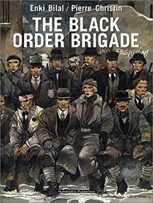 The Black Order Brigade by Enki Bilal, Pierre Christin