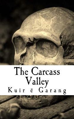 The Carcass Valley by Kuir E. Garang