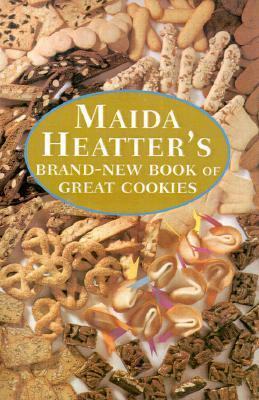 Maida Heatter's Brand-New Book of Great Cookies by Maida Heatter