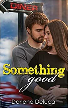 Something Good by Darlene Deluca