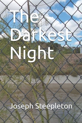 The Darkest Night by Joseph Steepleton