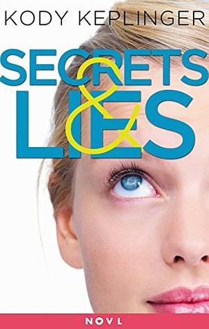 Secrets and Lies by Kody Keplinger