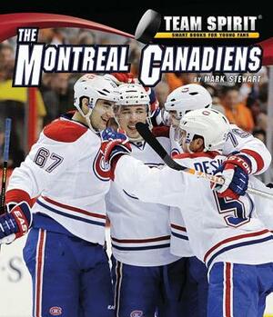 The Montreal Canadiens by Mark Stewart