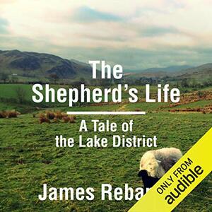 The Shepherd's Life by James Rebanks