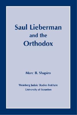 Saul Lieberman and the Orthodox by Marc B. Shapiro