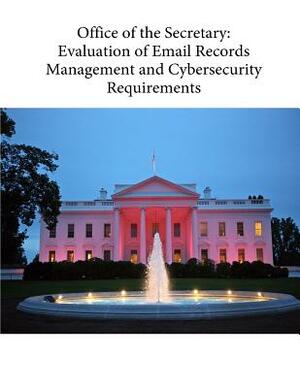 Office of the Secretary: Evaluation of Email Records Management and Cybersecurity Requirements by Office of Inspector General, Department of State
