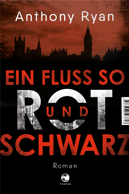 Ein Fluss so rot und schwarz by Anthony Ryan