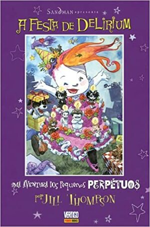 A Festa de Delirium – Uma Aventura dos Pequenos Perpétuos by Jill Thompson