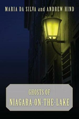 Ghosts of Niagara-on-the-Lake by Andrew Hind, Maria Da Silva
