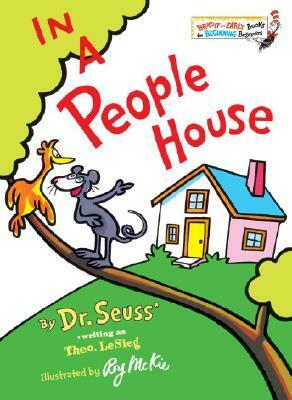 In a People House by Roy McKie, Dr. Seuss, Theo LeSieg